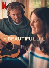 فیلم A Beautiful Life 2023 ( یک زندگی زیبا)