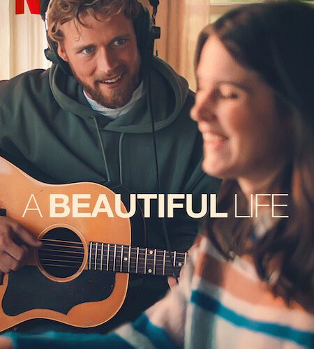 فیلم A Beautiful Life 2023 ( یک زندگی زیبا)